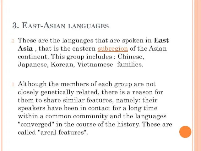 3. East-Asian languages These are the languages that are spoken in
