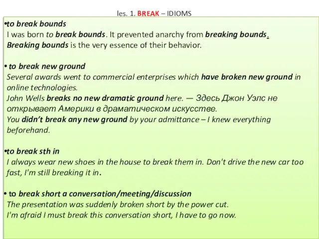 les. 1. BREAK – IDIOMS to break bounds I was born