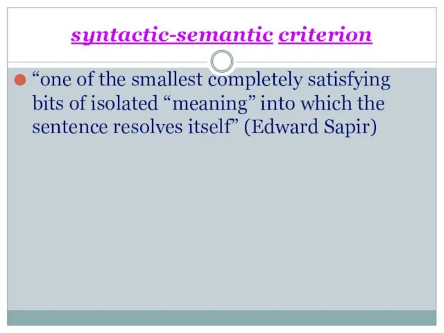 syntactic-semantic criterion “one of the smallest completely satisfying bits of isolated