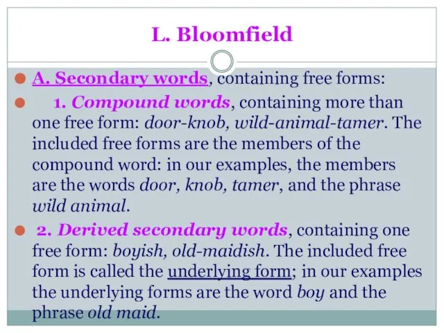 L. Bloomfield A. Secondary words, containing free forms: 1. Compound words,