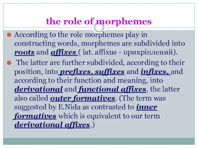 the role of morphemes According to the role morphemes play in