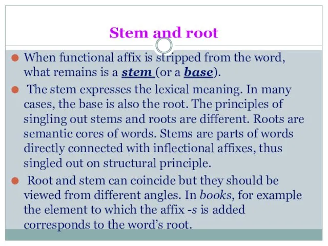 Stem and root When functional affix is stripped from the word,