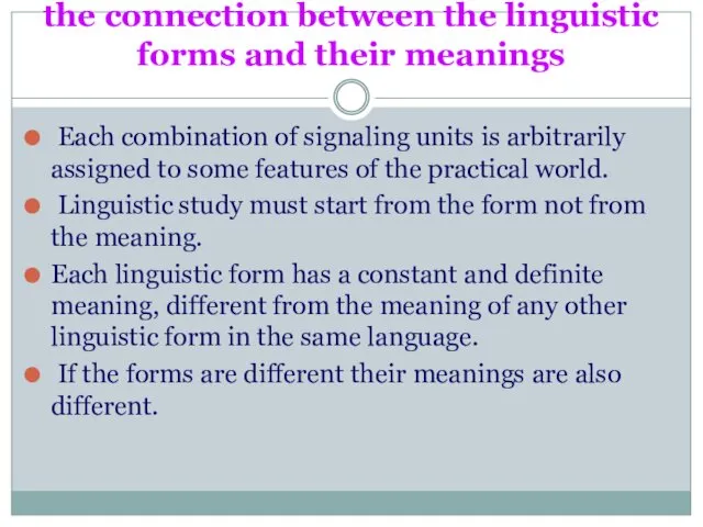 the connection between the linguistic forms and their meanings Each combination