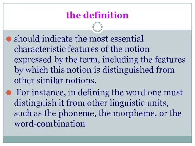 the definition should indicate the most essential characteristic features of the