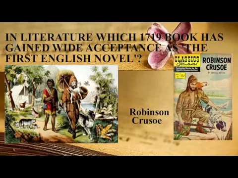 IN LITERATURE WHICH 1719 BOOK HAS GAINED WIDE ACCEPTANCE AS 'THE FIRST ENGLISH NOVEL'? Robinson Crusoe