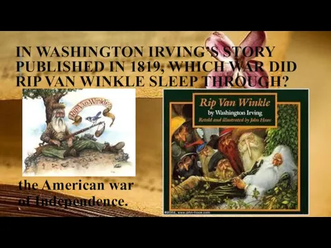 IN WASHINGTON IRVING’S STORY PUBLISHED IN 1819, WHICH WAR DID RIP