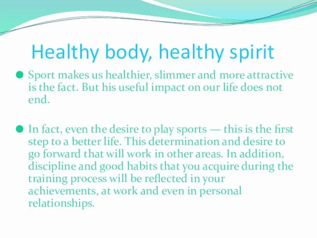 Healthy body, healthy spirit Sport makes us healthier, slimmer and more