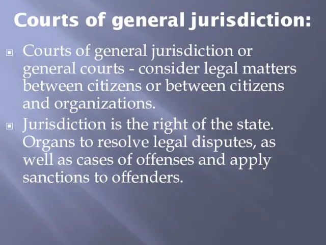 Courts of general jurisdiction: Courts of general jurisdiction or general courts