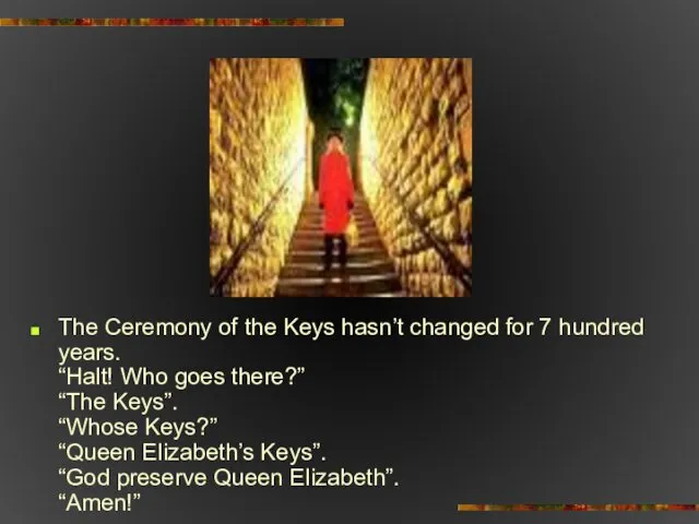 The Ceremony of the Keys hasn’t changed for 7 hundred years.