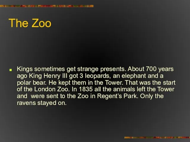 The Zoo Kings sometimes get strange presents. About 700 years ago