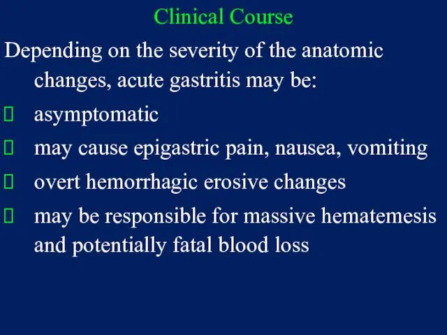 Clinical Course Depending on the severity of the anatomic changes, acute