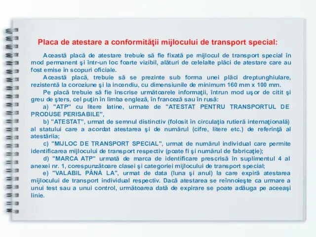 Placa de atestare a conformităţii mijlocului de transport special: Această placă