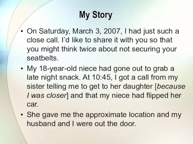 My Story On Saturday, March 3, 2007, I had just such