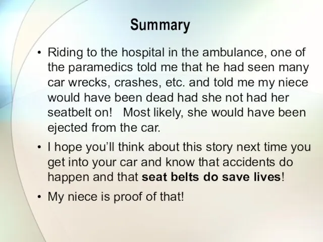 Summary Riding to the hospital in the ambulance, one of the