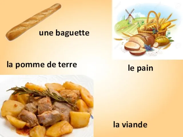 la viande la pomme de terre une baguette le pain