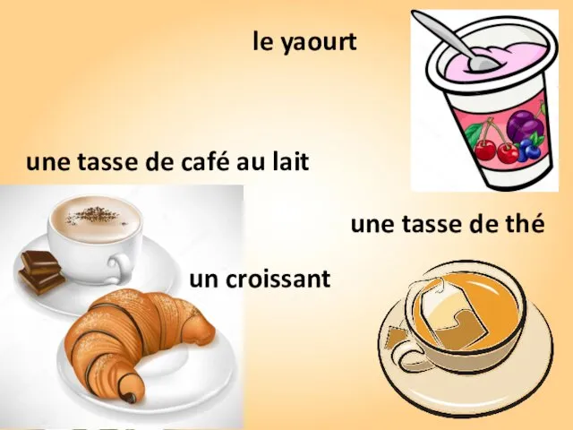 une tasse de café au lait un croissant une tasse de thé le yaourt