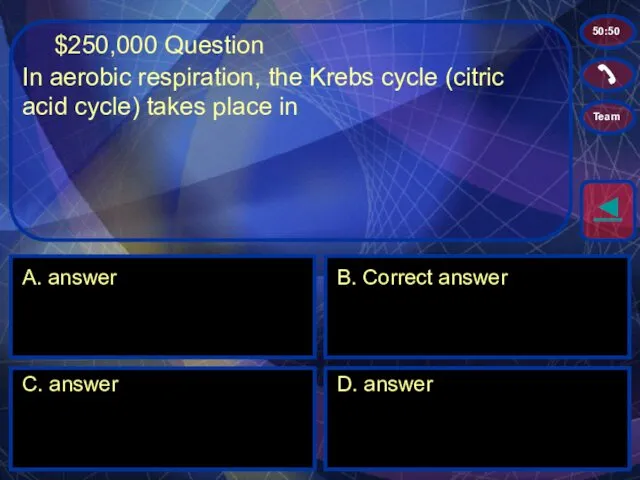 $250,000 Question A. answer B. Correct answer C. answer D. answer