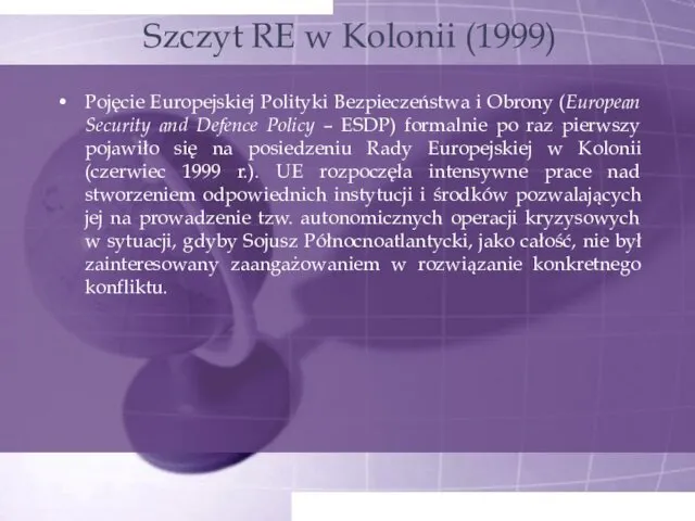 Szczyt RE w Kolonii (1999) Pojęcie Europejskiej Polityki Bezpieczeństwa i Obrony