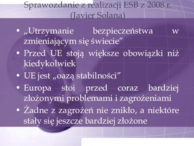 Sprawozdanie z realizacji ESB z 2008 r. (Javier Solana) „Utrzymanie bezpieczeństwa