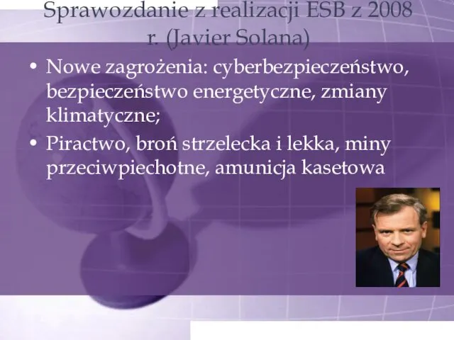 Sprawozdanie z realizacji ESB z 2008 r. (Javier Solana) Nowe zagrożenia: