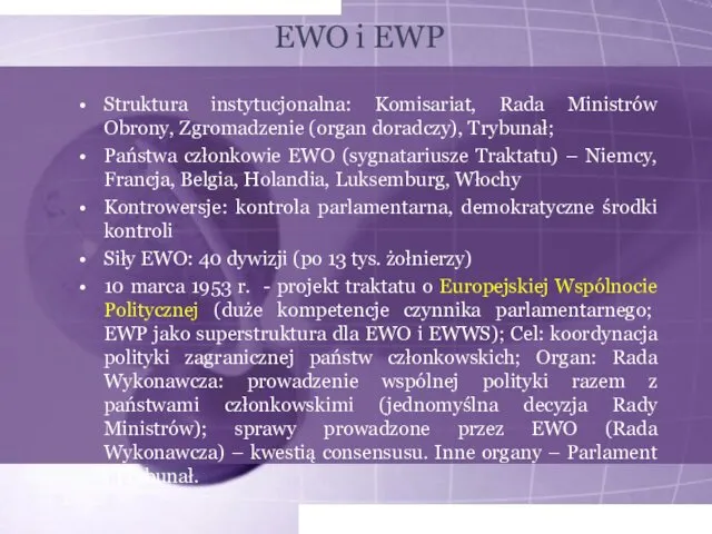 EWO i EWP Struktura instytucjonalna: Komisariat, Rada Ministrów Obrony, Zgromadzenie (organ