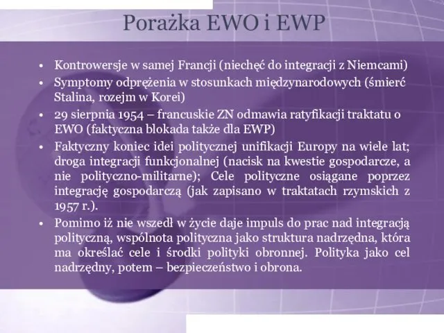 Porażka EWO i EWP Kontrowersje w samej Francji (niechęć do integracji