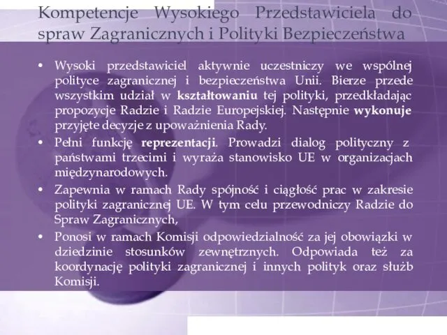 Kompetencje Wysokiego Przedstawiciela do spraw Zagranicznych i Polityki Bezpieczeństwa Wysoki przedstawiciel