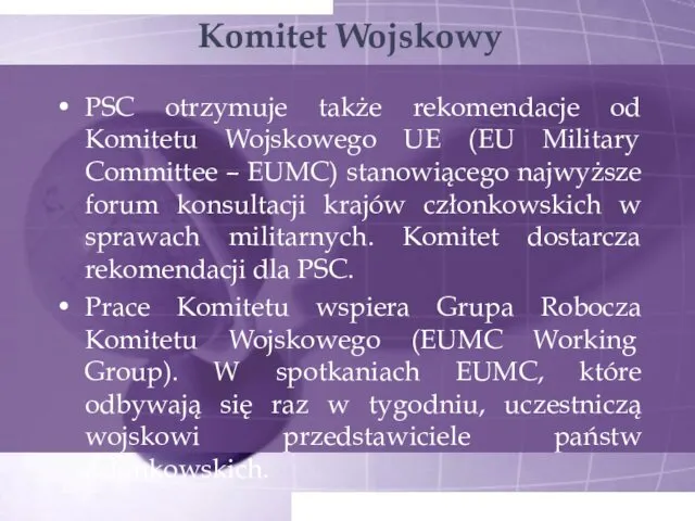 Komitet Wojskowy PSC otrzymuje także rekomendacje od Komitetu Wojskowego UE (EU