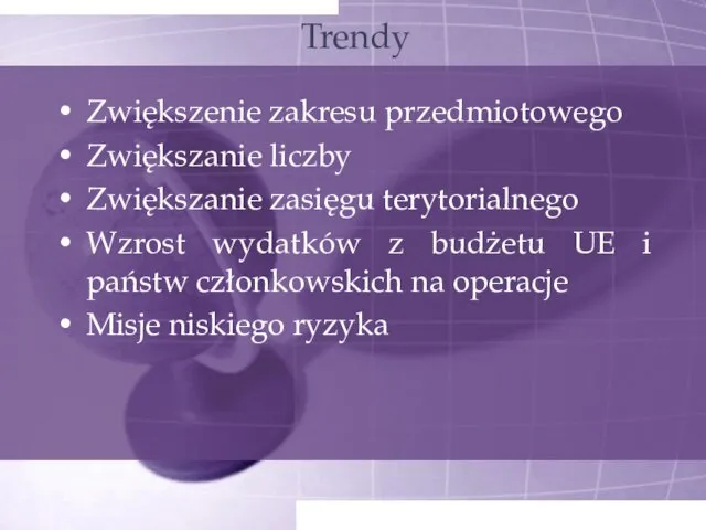 Trendy Zwiększenie zakresu przedmiotowego Zwiększanie liczby Zwiększanie zasięgu terytorialnego Wzrost wydatków