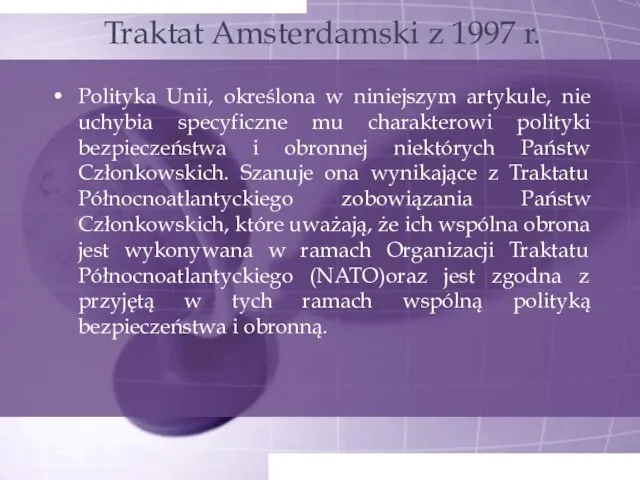 Traktat Amsterdamski z 1997 r. Polityka Unii, określona w niniejszym artykule,