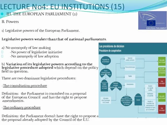 LECTURE No4: EU INSTITUTIONS (15) III. THE EUROPEAN PARLIAMENT (2) B.