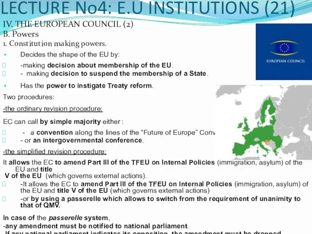 LECTURE No4: E.U INSTITUTIONS (21) IV. THE EUROPEAN COUNCIL (2) B.