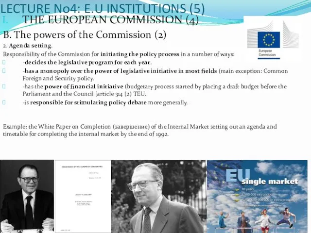 LECTURE No4: E.U INSTITUTIONS (5) THE EUROPEAN COMMISSION (4) B. The