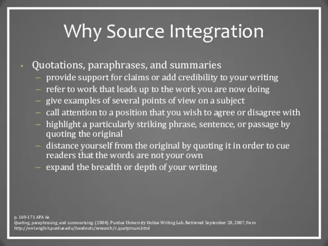 Why Source Integration Quotations, paraphrases, and summaries provide support for claims