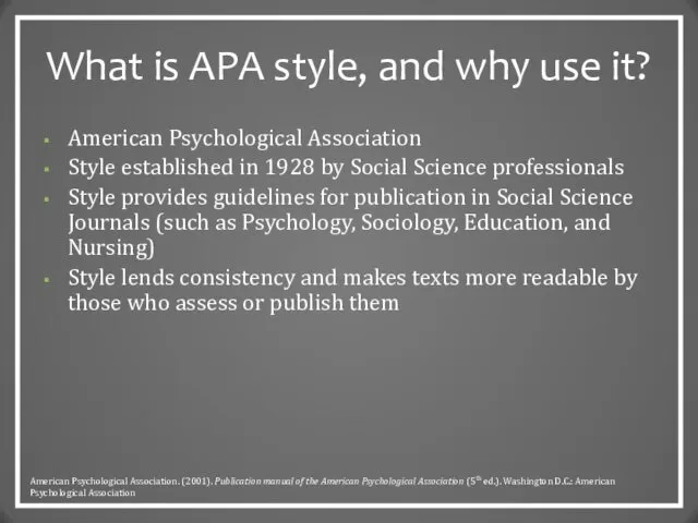 What is APA style, and why use it? American Psychological Association
