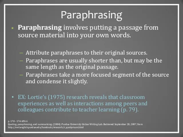 Paraphrasing Paraphrasing involves putting a passage from source material into your