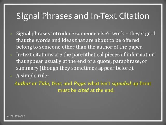 Signal Phrases and In-Text Citation Signal phrases introduce someone else’s work