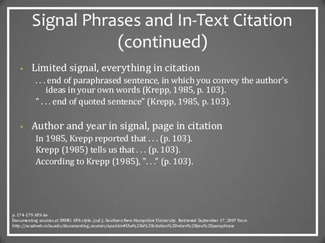 Signal Phrases and In-Text Citation (continued) Limited signal, everything in citation