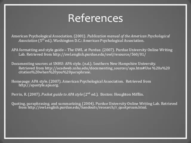 References American Psychological Association. (2001). Publication manual of the American Psychological