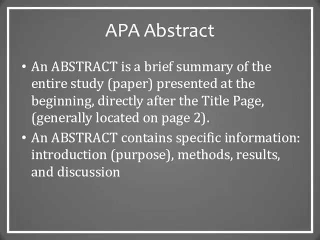 APA Abstract An ABSTRACT is a brief summary of the entire