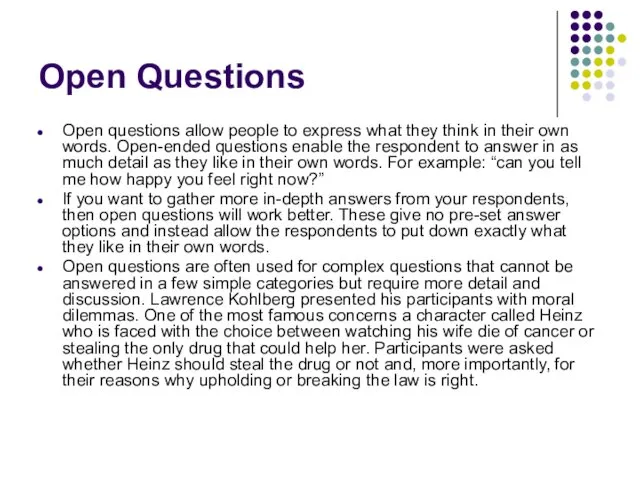 Open Questions Open questions allow people to express what they think