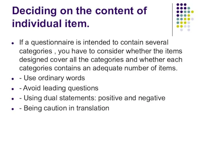 Deciding on the content of individual item. If a questionnaire is