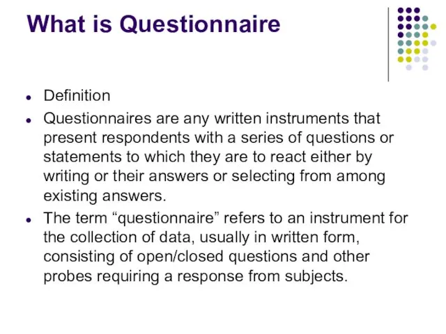 What is Questionnaire Definition Questionnaires are any written instruments that present