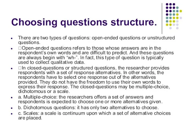 Choosing questions structure. There are two types of questions: open-ended questions