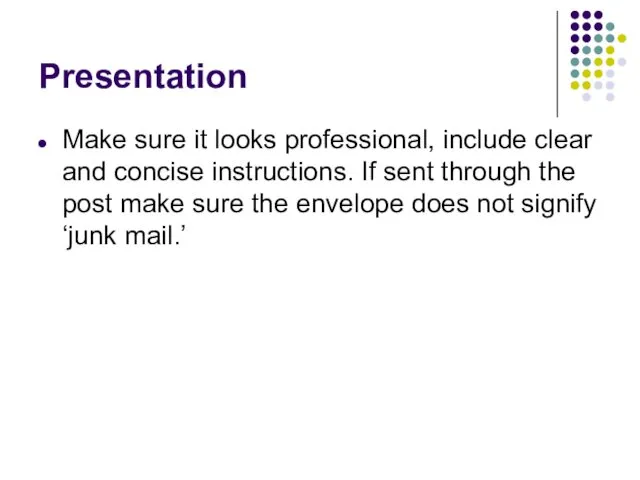 Presentation Make sure it looks professional, include clear and concise instructions.