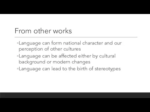 From other works Language can form national character and our perception