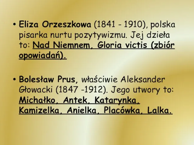 Eliza Orzeszkowa (1841 - 1910), polska pisarka nurtu pozytywizmu. Jej dzieła