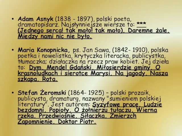 Adam Asnyk (1838 - 1897), polski poeta, dramatopisarz. Najsłynniejsze wiersze to: