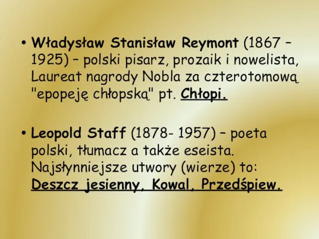 Władysław Stanisław Reymont (1867 – 1925) – polski pisarz, prozaik i