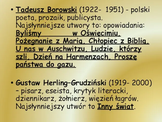 Tadeusz Borowski (1922- 1951) - polski poeta, prozaik, publicysta. Najsłynniejsze utwory